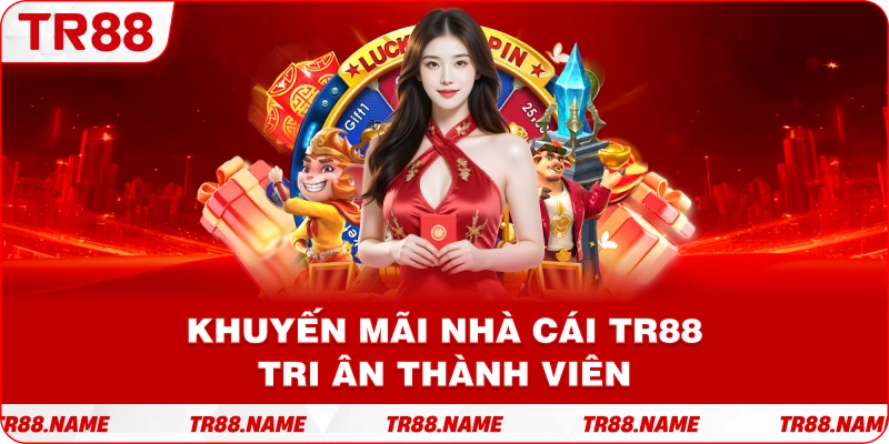 Khuyến mãi nhà cái TR88 tri ân thành viên